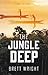 The Jungle Deep by Brett Wright