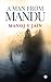 A Man from Mandu by Manoj V. Jain A Man from Mandu by Manoj V. Jain