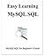 Easy Learning MySQL SQL: SQL for Beginner's Guide