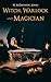 Witch, Warlock, and Magician: Historical Account of Magic and Witchcraft in England and Scotland