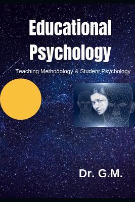 Educational Psychology: Teaching Methodology and Student Psychology