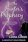 Hunter's Prophecy by Anna Abner