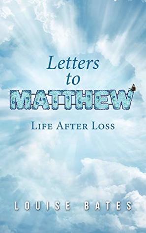 Letters to Matthew: Life After Loss (Kindle Edition)