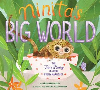 Ninita's Big World: The True Story of a Deaf Pygmy Marmoset – A Picture Book About Friendship and Disability for Children (Ages 4-7)