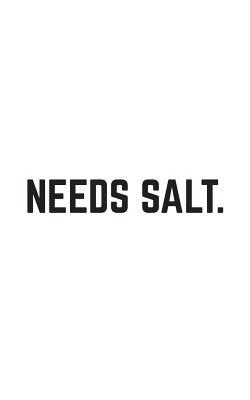 Needs Salt: Needs Salt Notebook - Funny Doodle Diary Book Gift For Chef, Cooking Fans, Foodies Who Love To Cook And Eat! Sarcastic Saying For Culinary School Student Or Teacher, Restaurant Critic And Food Fans