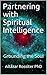 Partnering with Spiritual Intelligence by Altazar Rossiter