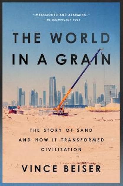 The World in a Grain: The Story of Sand and How It Transformed Civilization
