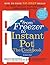From Freezer to Instant Pot: The Cookbook: How to Cook No-Prep Meals in Your Instant Pot Straight from Your Freezer (Instant Pot Bible, 2)