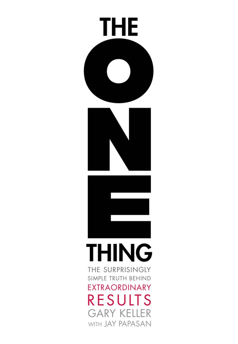 Cover of The One Thing: The Surprisingly Simple Truth Behind Extraordinary Results
