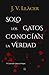 Solo los gatos conocían la verdad by J.V. Llàcer
