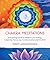 Chakra Meditations: 49 Insp...