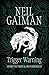 Trigger Warning: Short Fictions and Disturbances