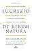 De rerum natura. Testo latino a fronte