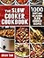 The Slow Cooker Cookbook: 1000 Easy and Delicious Slow Cooker Recipes