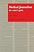 Medical Journalism: The Writer's Guide