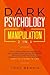 Dark Psychology & Manipulat...