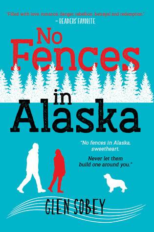 No Fences in Alaska (Kindle Edition)