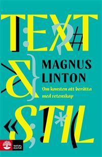 Text & Stil : om konsten att berätta med vetenskap