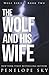 The Wolf and His Wife (Wolf Series)
