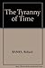 The Tyranny of Time by Robert Banks