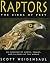Raptors: the Birds of Prey: An Almanac of Hawks, Eagles and Falcons of the World
