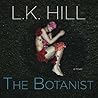 The Botanist by L.K. Hill