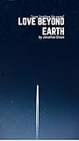 Love beyond earth