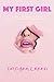My First Girl - The Story o...