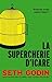 La Supercherie d'Icare : Volerez-vous assez haut ? (French Edition)