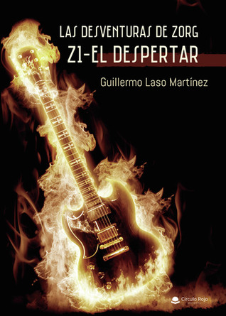 Las Desventuras De Zorg (Z1 - El Despertar)
