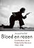 Bloed en rozen: Geschiedenis van de Nederlandse literatuur 1900-1945 (Dutch Edition)