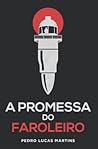 A Promessa do Faroleiro by Pedro Lucas Martins