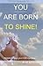 You are Born to SHINE!: Rem...