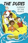 Summer of the Dudes (The Dudes Adventure Chronicles, #3)