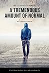 Book cover for A Tremendous Amount of Normal