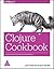 Clojure Cookbook by Luke VanderHart