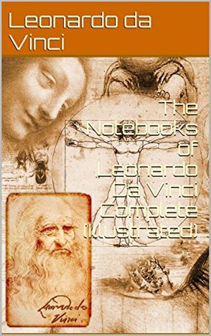 The Notebooks of Leonardo Da Vinci Complete