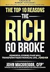 The Top 10 Reasons the Rich Go Broke: Powerful Stories That Will Transform Your Financial Life… Forever