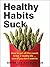 Healthy Habits Suck: How to Get Off the Couch and Live a Healthy Life… Even If You Don't Want To (How to Get Off the Couch and Live a Healthy Life... Even If You Don't Want To)