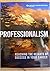 Professionalism: Reaching the Heights of Success in Your Career