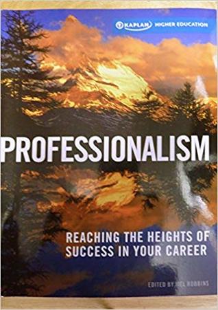 Professionalism: Reaching the Heights of Success in Your Career
