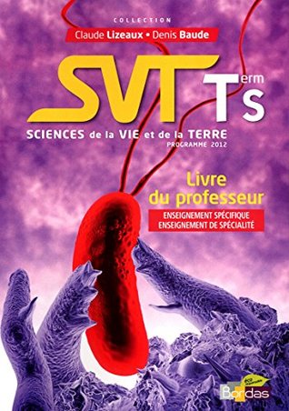 Svt Tle S Livre Du Professeur Programme 2012 By Claude Lizeaux