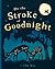 At the Stroke of Goodnight