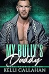 My Bully's Daddy by Kelli Callahan