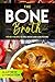 THE BONE BROTH: 40 NEW RECI...