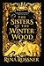 The Sisters of the Winter Wood