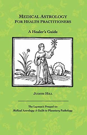 Medical Astrology for Health Practitioners: A Healer's Guide (Paperback)