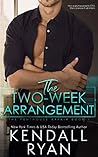 The Two Week Arrangement by Kendall Ryan
