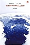 Ultimo parallelo by Filippo Tuena