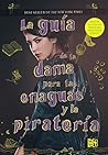 La guía de la dama para las enaguas y la piratería by Mackenzi Lee